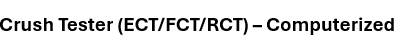 ECT FCT RCT Packaging Analysis Machine