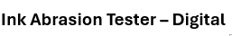 Digital Ink Abrasion Tester