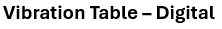 Digital Vibration Table