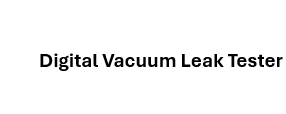 Digital Vacuum Leak Tester with Inbuilt Thermal Printer