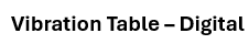 Mark-VT 240D Digital Vibration Table | Packaging Transit Simulation Testing Machine
